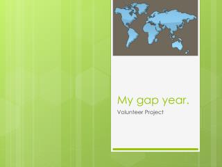 My gap year.