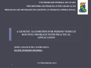 A Genetic Algorithm for Period Vehicle Routing Problem with Practical Application