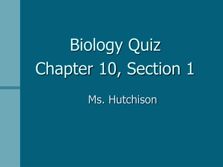 biology quiz chapter 10 section 1