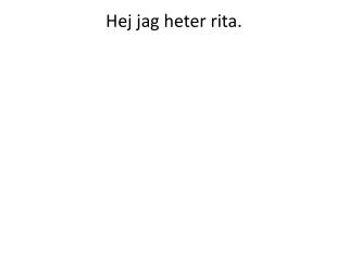 hej jag heter rita