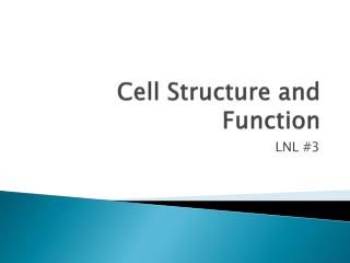 Cell Structure and Function