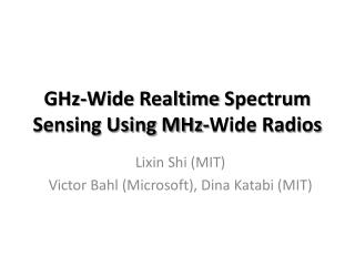 GHz-Wide Realtime Spectrum Sensing Using MHz-Wide Radios