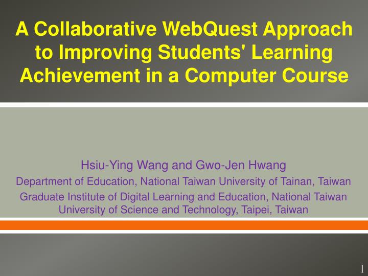 a collaborative webquest approach to improving students learning achievement in a computer course