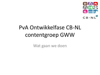 pva ontwikkelfase cb nl contentgroep gww