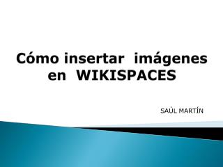 c mo insertar im genes en wikispaces