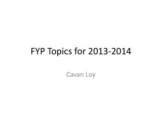 FYP Topics for 2013-2014