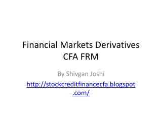 Financial Markets Derivatives CFA FRM