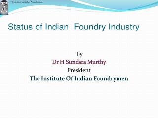 Status of Indian Foundry Industry