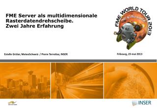 fme server als multidimensionale rasterdatendrehscheibe zwei jahre erfahrung