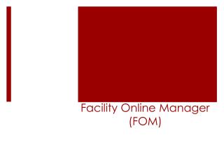 Facility Online Manager (FOM)