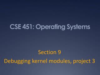 CSE 451 : Operating Systems