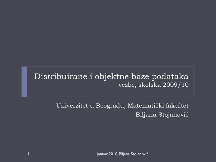 distribuirane i objektne baze podataka ve be kolska 2009 10