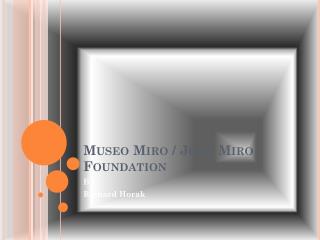 Museo Miro / Joan Miro Foundation