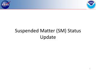 Suspended Matter (SM) Status Update