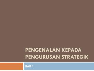 pengenalan kepada pengurusan strategik