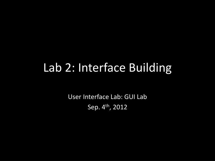 lab 2 interface building