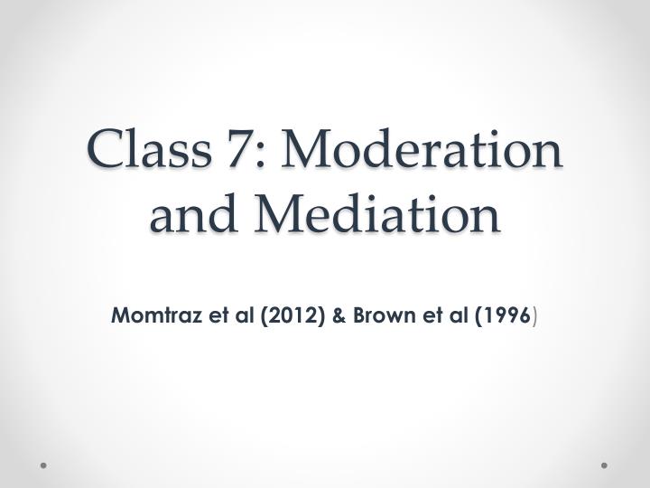 class 7 moderation and mediation