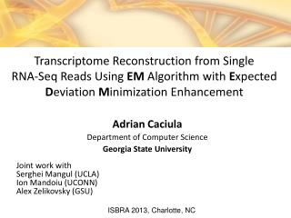 Adrian Caciula Department of Computer Science Georgia State University Joint work with
