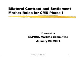 Bilateral Contract and Settlement Market Rules for CMS Phase I