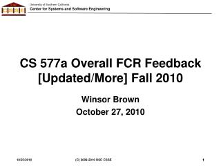 CS 577a Overall FCR Feedback [Updated/More] Fall 2010