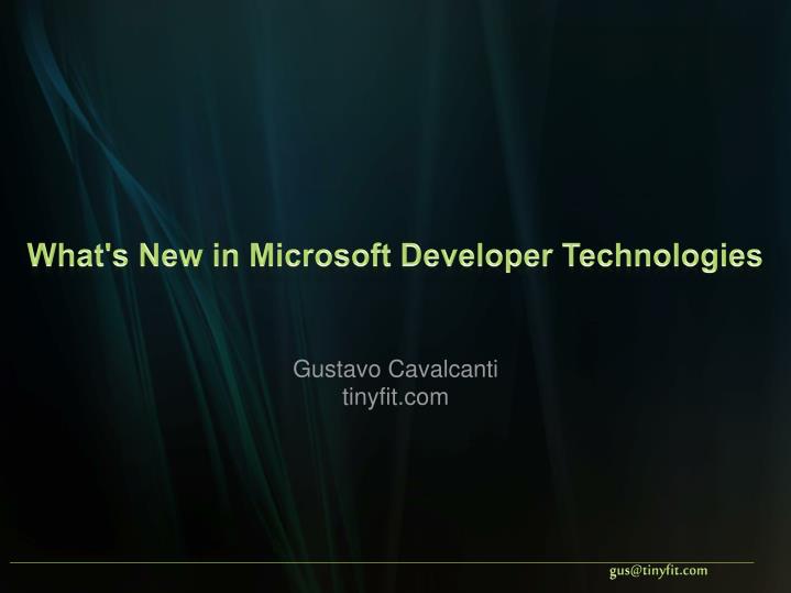 what s new in microsoft developer technologies