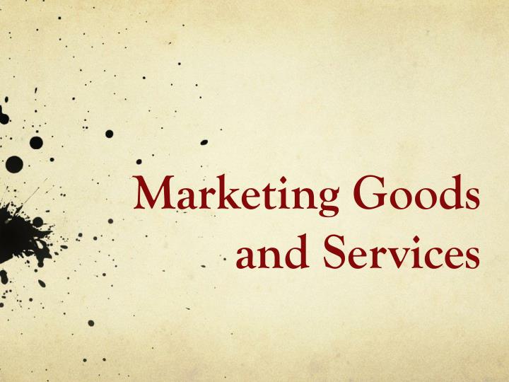 marketing goods and services