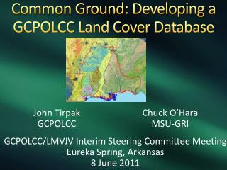 Common Ground: Developing a GCPOLCC Land Cover Database