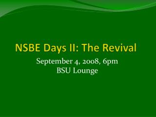 NSBE Days II: The Revival