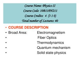 Course Name: Physics-II Course Code: 10B11PH211 Course Credits: 4 (3 1 0)