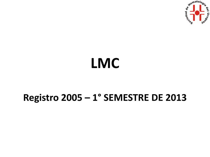 lmc registro 2005 1 semestre de 2013