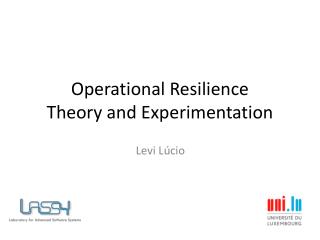 Operational Resilience Theory and Experimentation