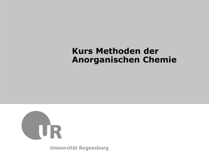 kurs methoden der anorganischen chemie