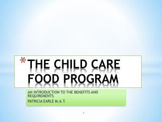 THE CHILD CARE FOOD PROGRAM