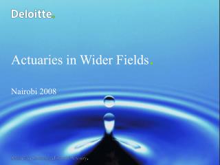 Actuaries in Wider Fields .