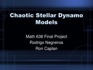 Chaotic Stellar Dynamo Models