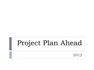 Project Plan Ahead