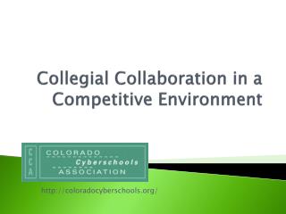 Collegial Collaboration in a Competitive Environment