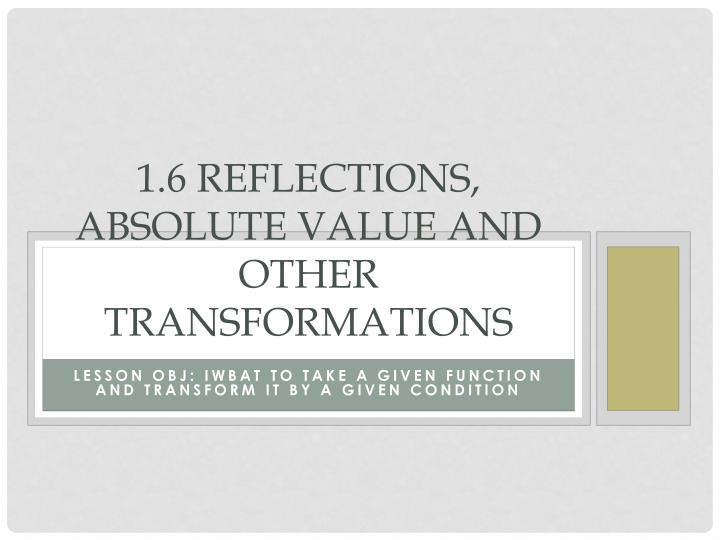 1 6 reflections absolute value and other transformations
