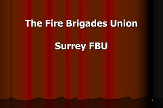 The Fire Brigades Union Surrey FBU