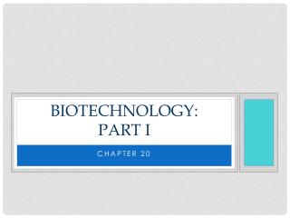 Biotechnology: Part I
