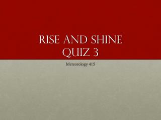 Rise and Shine Quiz 3