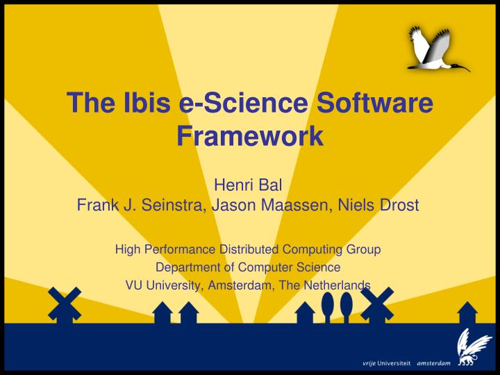 the ibis e science software framework