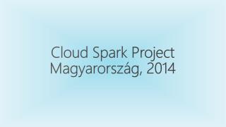 cloud spark project magyarorsz g 2014