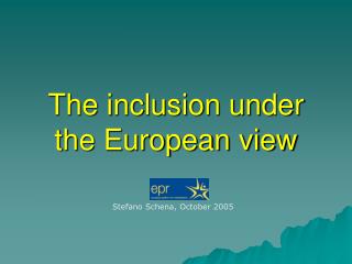 The inclusion under the European view