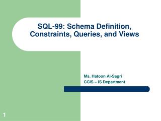 SQL-99 : Schema Definition, Constraints, Queries, and Views