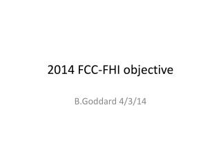 2014 FCC-FHI objective