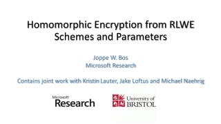 Homomorphic Encryption from RLWE Schemes and Parameters