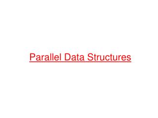 Parallel Data Structures