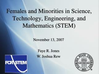 Females and Minorities in Science, Technology, Engineering, and Mathematics (STEM)