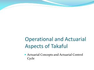Operational and Actuarial Aspects of Takaful